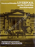 Book cover of Victorian and Edwardian Liverpool and the North West from old photographs  by CHANDLER, George 